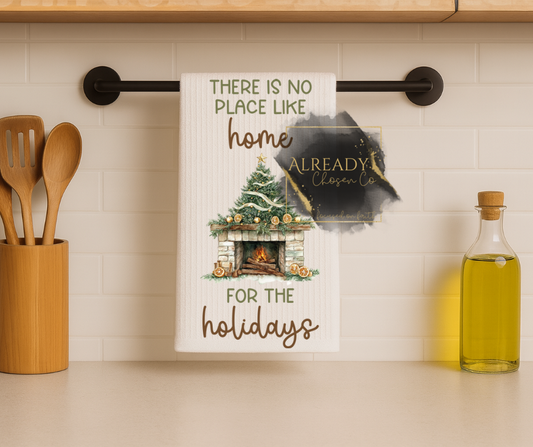 Tea Towel - There Is No Place Like Home For The Holidays