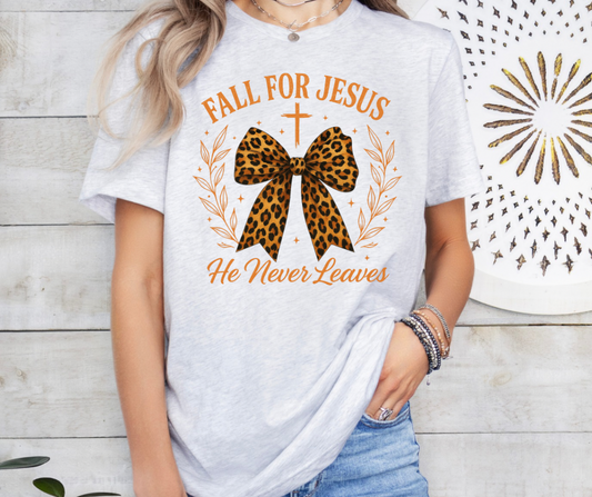 Fall For Jesus He Never Leaves TShirt