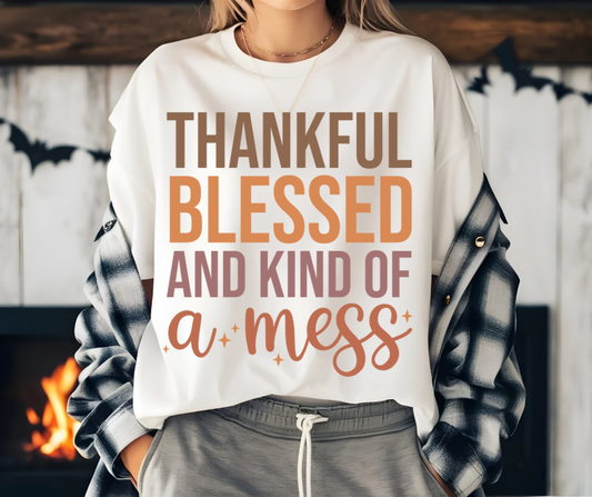 Thankful Blessed And Kind Of A Mess TShirt